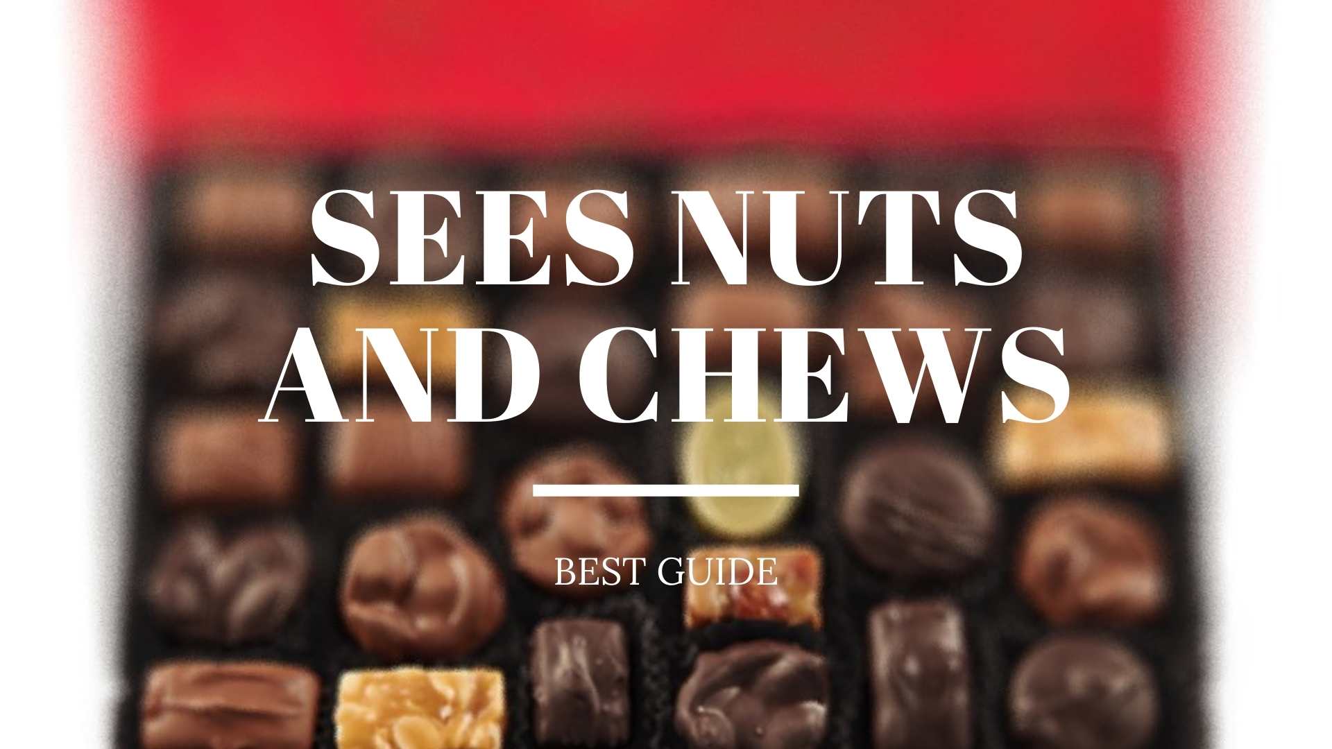 Sees Nuts and Chews